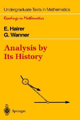 Analysis by Its History (Undergraduate Texts in Mathematics)