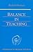 Balance in Teaching: (CW 302a) (Volume 11) (Foundations of Waldorf Education)