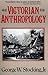 Victorian Anthropology by George W. Stocking Jr.