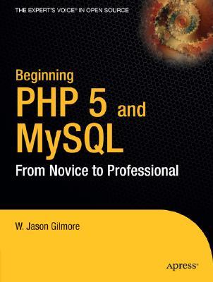 Beginning PHP 5 and MySQL: From Novice to Professional (Paperback)
