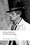 A Child of the Jago by Arthur Morrison