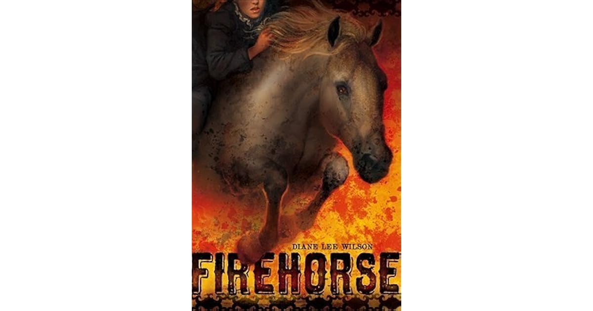 Firehorse By Diane Lee Wilson