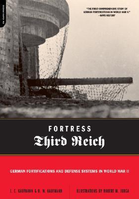 Fortress Third Reich: German Fortifications and Defense Systems in World War II (Paperback)