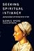 Seeking Spiritual Intimacy: Journeying Deeper with Medieval Women of Faith