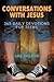 Conversations With Jesus - ...