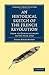 An Historical Sketch of the French Revolution from its Commencement to the Year 1792 (Cambridge Library Collection - European History)