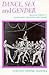 Dance, Sex, and Gender: Signs of Identity, Dominance, Defiance, and Desire