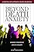Beyond Death Anxiety: Achieving Life-Affirming Death Awareness