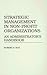 Strategic Management in Non-Profit Organizations: An Administrator's Handbook