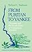From Puritan to Yankee by Richard L. Bushman From Puritan to Yankee by Richard L. Bushman