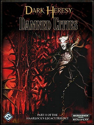Dark Heresy RPG: The Haarlock's Legacy Volume 2: Damned Cities (game)