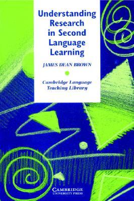 Understanding Research in Second Language Learning: A Teacher's Guide to Statistics and Research Design (Cambridge Language Teaching Library)