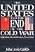 The United States and the End of the Cold War by John Lewis Gaddis