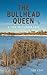 The Bullhead Queen: A Year ...