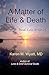 A Matter of Life and Death: Stories to Heal Loss & Grief