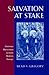 Salvation at Stake: Christian Martyrdom in Early Modern Europe (Harvard Historical Studies)