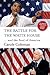 The Battle for the White House by Carole Coleman