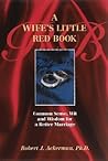 A Wife's Little Red Book: Common Sense, Wit, and Wisdom for a Better Marriage