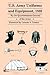 U.S. Army Uniforms and Equipment, 1889: Specifications for Clothing, Camp and Garrison Equipage, and Clothing and Equipage Materials