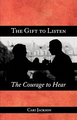 The Gift to Listen, the Courage to Hear (Paperback)