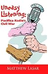 Uneasy Listening: Pacifica Radio's Civil War
