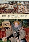 The Fighting Tudors The Fighting Tudors