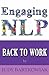 Engaging NLP Back to Work