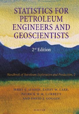 Statistics for Petroleum Engineers and Geoscientists (Volume 2) (Handbook of Petroleum Exploration and Production, Volume 2)