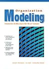 Organization Modeling: Innovative Architectures for the 21st Century Organization Modeling: Innovative Architectures for the 21st Century