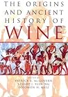 Origins and Ancient History of Wine by Patrick E. McGovern