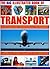 The Big Illustrated Book of Transport: All about SHIPS, TRAINS, CARS & FLIGHT with photographs, artworks and 40 step-by-step projects and experiments!