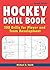 Hockey Drill Book: 200 Drills for Player and Team Development