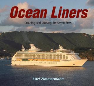 Ocean Liners: Crossing and Cruising the Seven Seas (Hardcover)