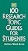 100 Research Topic Guides for Students (Libraries Unlimited Professional Guides in School Librarianship)