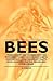 Bees - Their History and Characteristics, With Directions for Their Successful Management - Containing Extracts from Livestock for the Farmer and Stock Owner