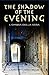 The Shadow of the Evening: L'ombra Della Sera
