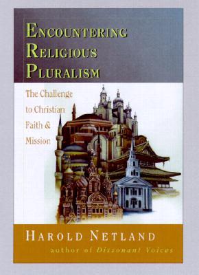 Encountering Religious Pluralism: The Challenge to Christian Faith Mission (Paperback)