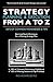 Strategy Planning & Execution From A To Z: 100's OF COMMON WEAKNESSES & TIPS