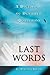 Last Words: A Dictionary of...