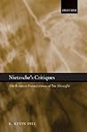 Nietzsche's Critiques: The Kantian Foundations of His Thought