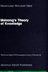Meinong’s Theory of Knowledge (Martinus Nijhoff Philosophy Library, 28) Meinong’s Theory of Knowledge (Martinus Nijhoff Philosophy Library, 28)