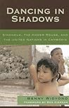 Dancing In Shadows: Sihanouk, the Khmer Rouge, and the United Nations in Cambodia