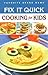 Cooking for Kids: Fix It Quick