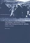The Israeli Defence Forces and the Foundation of Israel