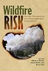 Wildfire Risk: Human Perceptions and Management Implications (Rff Press)