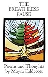 The Breathless Pause: Poems and Thoughts The Breathless Pause: Poems and Thoughts