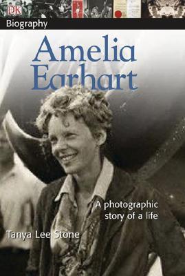 DK Biography: Amelia Earhart: A Photographic Story of a Life (Paperback)