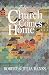Church Comes Home, The: Building Community and Mission through Home Churches