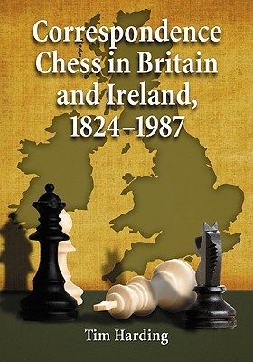 Correspondence Chess in Britain and Ireland, 1824-1987 (Paperback)