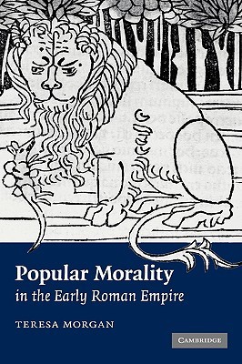 Popular Morality in the Early Roman Empire (Hardcover)
